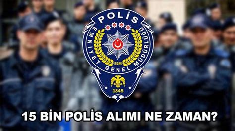 15 bin polis alımı 2019